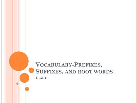 Vocabulary-Prefixes, Suffixes, and root words