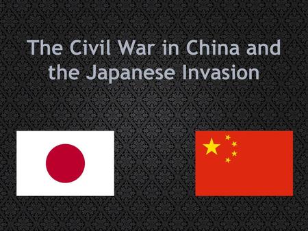 The Civil War in China and the Japanese Invasion