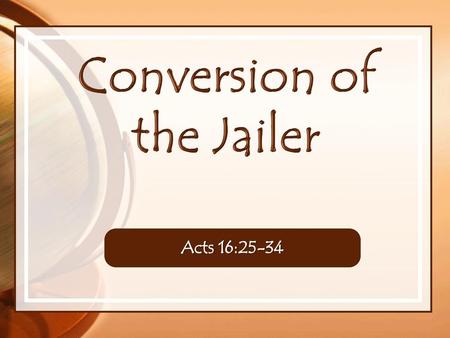 Conversion of the Jailer