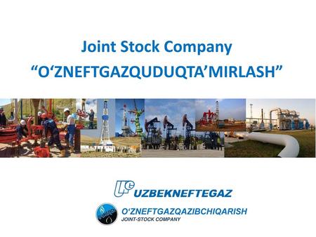Joint Stock Company “O‘ZNEFTGAZQUDUQTA’MIRLASH”
