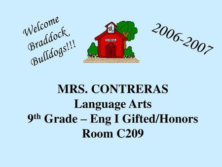 MRS. CONTRERAS Language Arts 9th Grade – Eng I Gifted/Honors Room C209