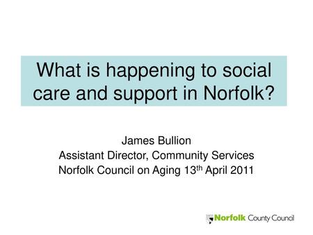 What is happening to social care and support in Norfolk?