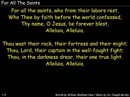 For all the saints, who from their labors rest,