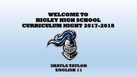 Welcome to Higley High School Curriculum Night