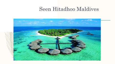Seen Hitadhoo Maldives