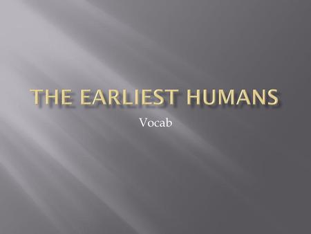 The Earliest Humans Vocab.