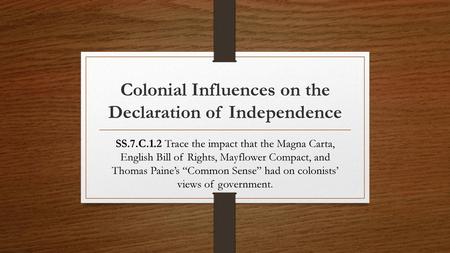 Colonial Influences on the Declaration of Independence