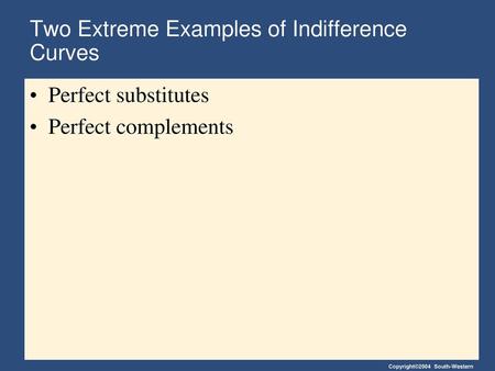 Two Extreme Examples of Indifference Curves