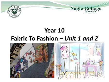 Year 10 Fabric To Fashion – Unit 1 and 2