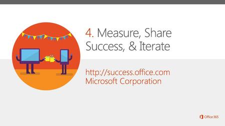 4. Measure, Share Success, & Iterate