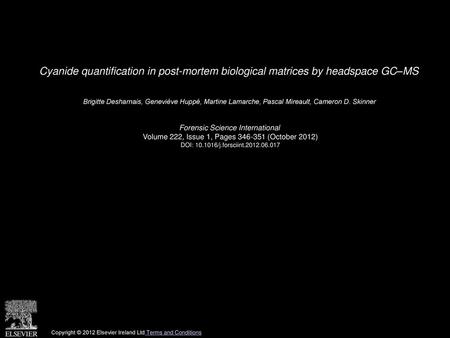 Cyanide quantification in post-mortem biological matrices by headspace GC–MS  Brigitte Desharnais, Geneviève Huppé, Martine Lamarche, Pascal Mireault,