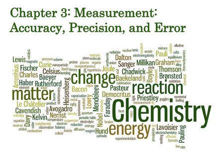 Chapter 3: Measurement: Accuracy, Precision, and Error