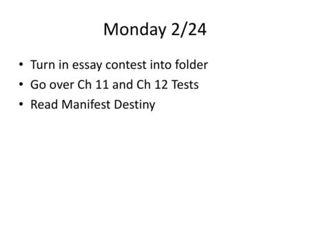 Monday 2/24 Turn in essay contest into folder