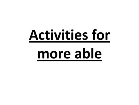 Activities for more able