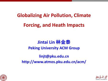 Globalizing Air Pollution, Climate Forcing, and Heath Impacts