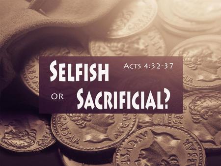 Bible examples Selfish David, 2 Sam. 11 Elder son, Luke 15