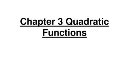 Chapter 3 Quadratic Functions