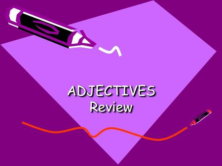 ADJECTIVES Review.