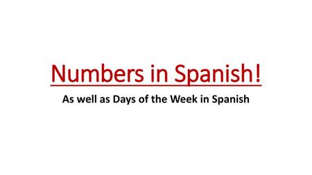 As well as Days of the Week in Spanish