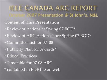 IEEE Canada ARC Report October 2007 St John’s, N&L