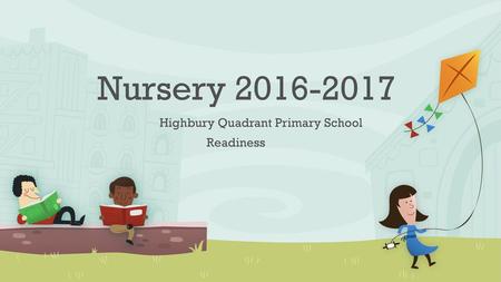 Highbury Quadrant Primary School Readiness