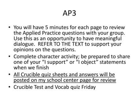 AP3 You will have 5 minutes for each page to review the Applied Practice questions with your group. Use this as an opportunity to have meaningful dialogue.