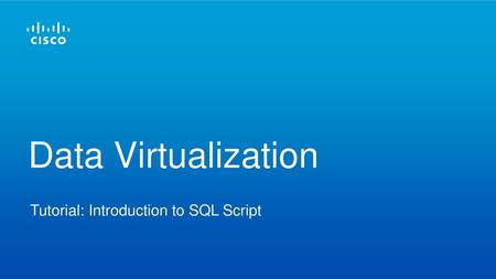 Data Virtualization Tutorial: Introduction to SQL Script