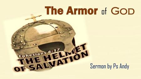 The Armor of God Sermon by Ps Andy.