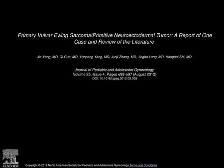 Primary Vulvar Ewing Sarcoma/Primitive Neuroectodermal Tumor: A Report of One Case and Review of the Literature  Jie Yang, MD, Qi Guo, MD, Yunpeng Yang,