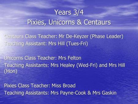 Years 3/4 Pixies, Unicorns & Centaurs