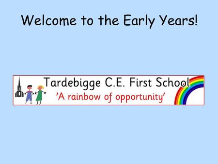 Welcome to the Early Years!