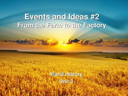 Events and Ideas #2 From the Farm to the Factory