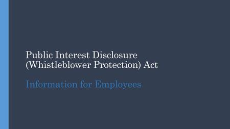 What is the purpose of the Public Interest Disclosure (Whistleblower Protection) Act?