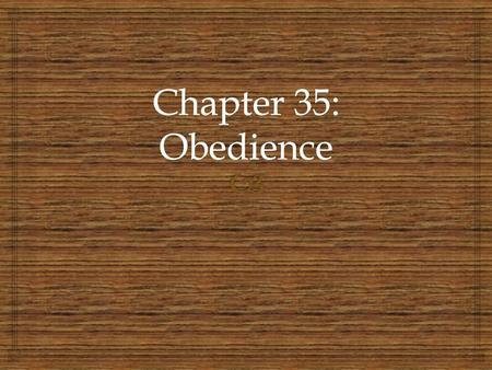 Chapter 35: Obedience.