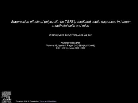 Suppressive effects of polyozellin on TGFBIp-mediated septic responses in human endothelial cells and mice  Byeongjin Jung, Eun-Ju Yang, Jong-Sup Bae 