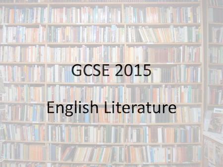 GCSE 2015 English Literature.