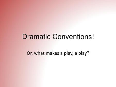 Or, what makes a play, a play?