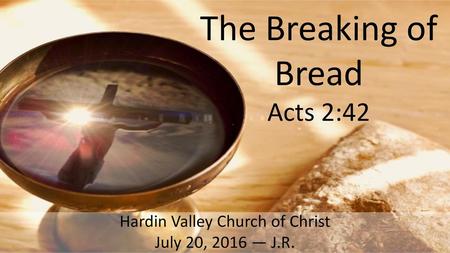 The Breaking of Bread Acts 2:42