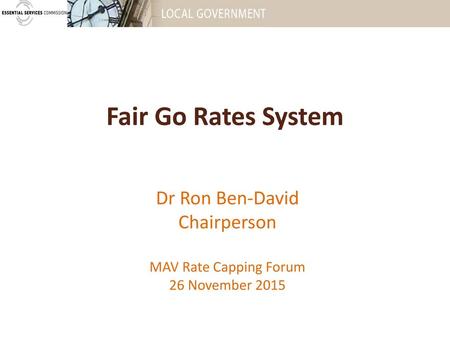 Fair Go Rates System Dr Ron Ben-David Chairperson