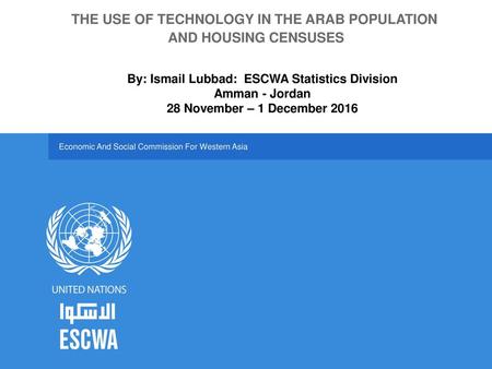 By: Ismail Lubbad: ESCWA Statistics Division