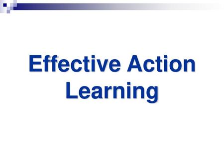 Effective Action Learning
