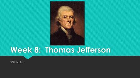 Week 8: Thomas Jefferson