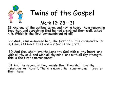Twins of the Gospel Mark 12: 28 – 31
