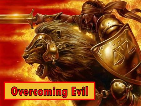 Overcoming Evil.