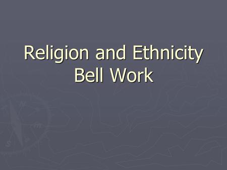 Religion and Ethnicity Bell Work