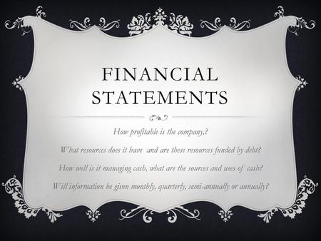 Financial Statements How profitable is the company,?