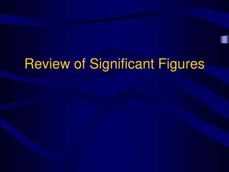 Review of Significant Figures