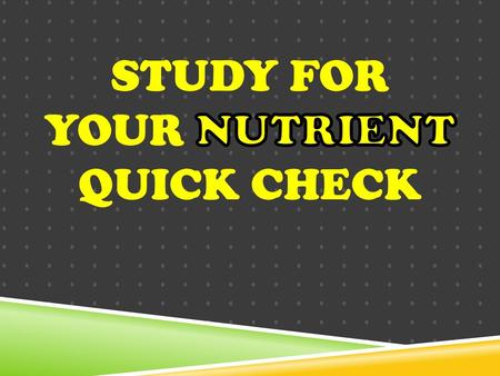 Study for your nutrient Quick Check