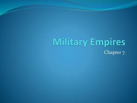 Military Empires Chapter 7.