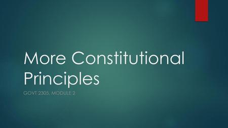 More Constitutional Principles